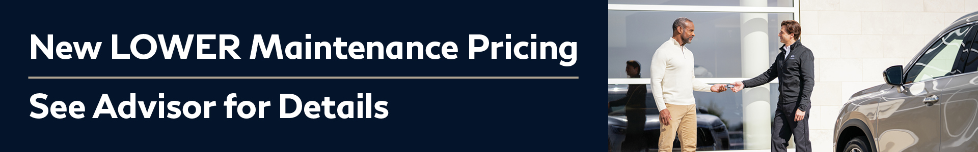 New LOWER Maintenance Pricing | See Advisor for Details
